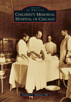 Children's Memorial Hospital of Chicago 9781467111089 - Book  of the Images of America: Illinois
