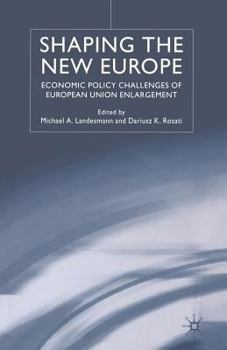 Shaping the New Europe: Economic Policy Challenges of European Union Enlargement