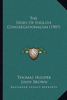 Paperback The Story Of English Congregationalism (1907) Book