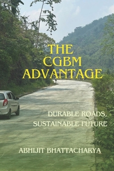 Paperback The CGBM Advantage: Durable Roads Sustainable Future Book