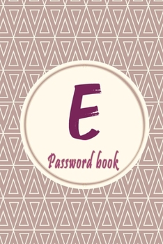Paperback Initials Letter "E" Password Book: Lovely Password keeper, Best way to Track Website, Username, Password and easily Tabbed in Alphabetical Order -Spec Book