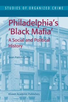 Paperback Philadelphia's Black Mafia: A Social and Political History Book