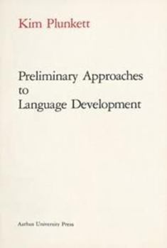 Paperback Preliminary Approaches to Language Development Book