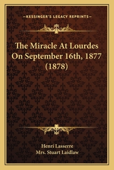 Paperback The Miracle At Lourdes On September 16th, 1877 (1878) Book