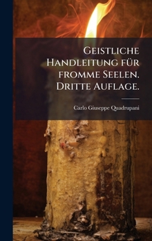 Hardcover Geistliche Handleitung fÃ1/4r fromme Seelen. Dritte Auflage. [German] Book