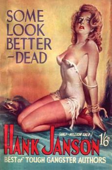 Some Look Better Dead - Book #2 of the Hank Janson - Series Two