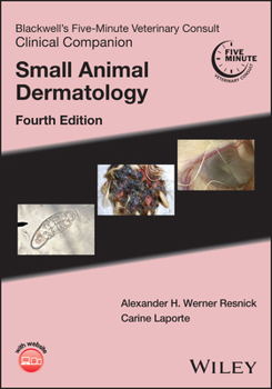 Blackwell's Five-Minute Veterinary Consult Clinical Companion: Small Animal Dermatology