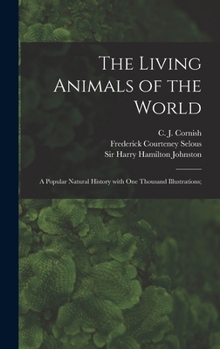 Hardcover The Living Animals of the World; a Popular Natural History With One Thousand Illustrations; Book