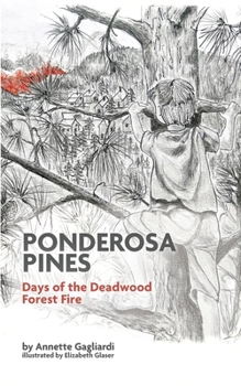 Paperback Ponderosa Pines: Days of the Deadwood Forest Fire Book