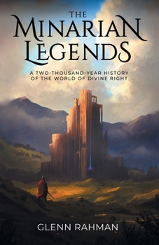 Paperback The Minarian Legends: A Two-Thousand-Year History of the World of Divine Right Book