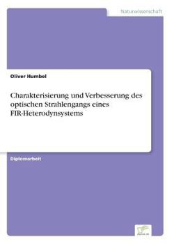 Paperback Charakterisierung und Verbesserung des optischen Strahlengangs eines FIR-Heterodynsystems [German] Book