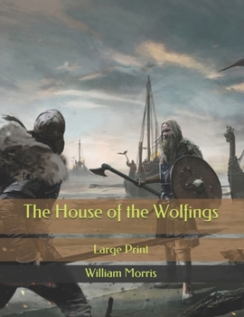 The House of the Wolfings: Large Print