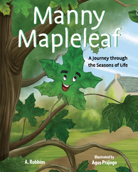 Hardcover Manny Mapleleaf: A Journey Through the Seasons of Life Book