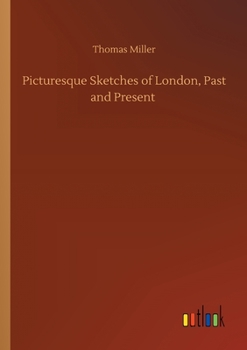 Paperback Picturesque Sketches of London, Past and Present Book