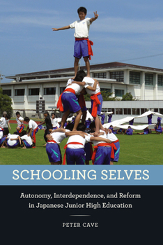 Paperback Schooling Selves: Autonomy, Interdependence, and Reform in Japanese Junior High Education Book