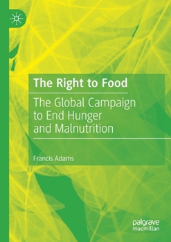 Paperback The Right to Food: The Global Campaign to End Hunger and Malnutrition Book