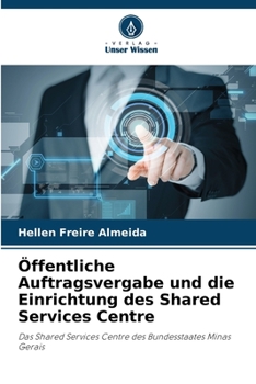 Öffentliche Auftragsvergabe und die Einrichtung des Shared Services Centre (German Edition)