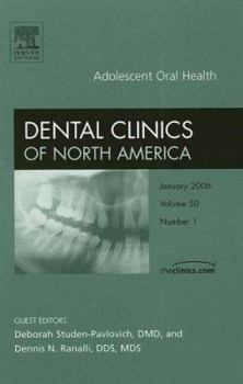 Hardcover Adolescent Oral Health, An Issue of Dental Clinics (Volume 50-1) (The Clinics: Dentistry, Volume 50-1) Book