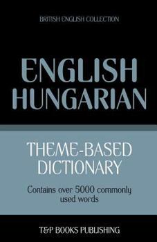 Paperback Theme-based dictionary British English-Hungarian - 5000 words Book