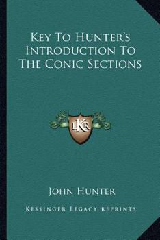 Paperback Key To Hunter's Introduction To The Conic Sections Book