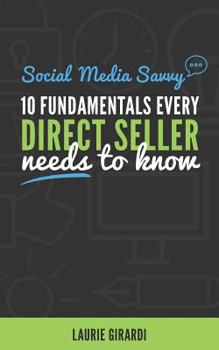 Paperback Social Media Savvy: 10 FUNDAMENTALS EVERY DIRECT SELLER needs to know Book