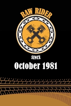 Raw Rider Since October 1981: Initial Raw Rider Since October 1981 Notebook for Motorcycle Rider, Black & Yellow 6 x 9 with 120 pages Soft Matte Cover