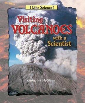 Visiting Volcanoes with a Scientist - Book  of the I Like Science!