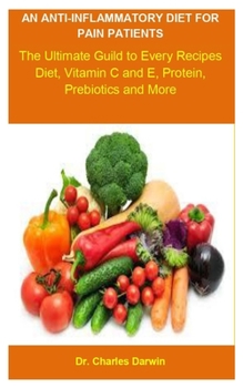 Anti-Inflammatory Diet For Pain Patients: Anti-Inflammatory Diet For Pain Patients: Everything you need to know about diet that heal pains.