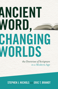 Paperback Ancient Word, Changing Worlds: The Doctrine of Scripture in a Modern Age Book