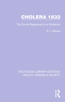 Hardcover Cholera 1832: The Social Response to an Epidemic Book