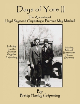Paperback Days of Yore II: The Ancestry of Lloyd Raymond Gripentog and Bernice May Mitchell Book