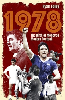 Paperback 1978: The Birth of Moneyed Modern Football Book