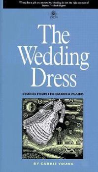 Hardcover The Wedding Dress: Stories from the Dakota Plains Book