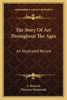 Paperback The Story Of Art Throughout The Ages: An Illustrated Record Book