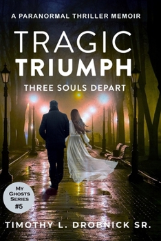 Paperback Tragic Triumph: Three Souls Depart Book