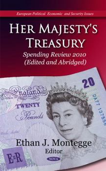 Hardcover Her Majesty's Treasury: Spending Review 2010 (European Political, Economic, and Security Issues) Book