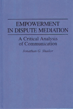 Hardcover Empowerment in Dispute Mediation: A Critical Analysis of Communication Book