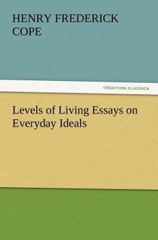 Paperback Levels of Living Essays on Everyday Ideals Book
