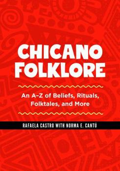 Hardcover Chicano Folklore: An A-Z of Beliefs, Rituals, Folktales, and More Book