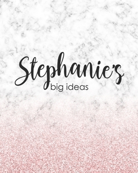 Stephanie's Big Ideas: Personalized Notebook - 8x10 Lined Women's Journal