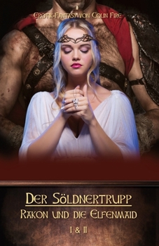 Paperback Der Söldnertrupp: Rakon und die Elfenmaid: Sammelband [German] Book