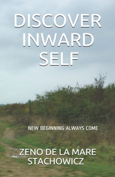 Paperback Discover Inward Self: New Beginning Always Come Book