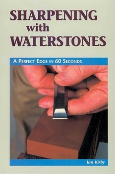 Paperback Sharpening with Waterstones: A Perfect Edge in 60 Seconds Book