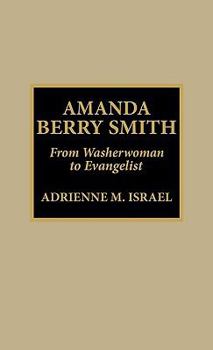 Hardcover Amanda Berry Smith: From Washerwoman to Evangelist Book