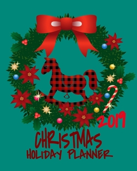 Christmas Holiday Planner 2019: 100 Page 8 x10 Journal, 'To Do List' Logbook, Gift Shopping, Recipe Planner, Christmas Countdown Calendar Templates