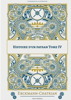 Histoire d'un paysan: Tome 4
