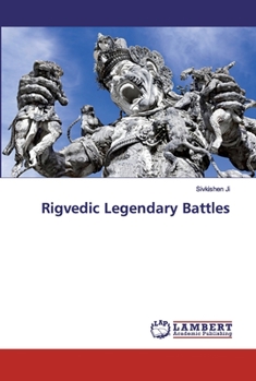 Paperback Rigvedic Legendary Battles Book