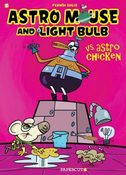 Astro Mouse and Light Bulb Vs Astro Chicken - Book #2 of the Astro-ratón y Bombillita