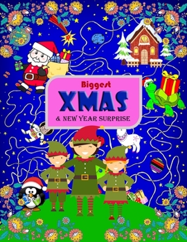 Paperback Biggest XMAS & New Year Surprise: The Christmas and Happy New Year Activity Book for Kids - 100 pages include Christmas Bingo, Dot to Dot, Creative Co Book