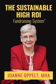 Paperback The Sustainable High ROI Fundraising System(TM) Book